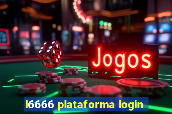 l6666 plataforma login